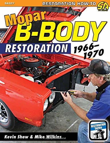 Mopar B-Body Restoration: 1966-1970