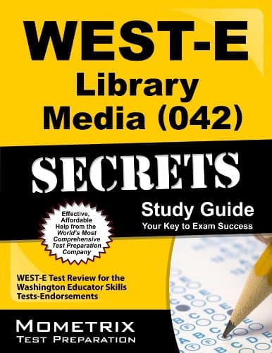 WEST-E Library Media (042) Secrets Study Guide: WEST-E Test Review for the Washington Educator Skills Tests-Endorsements