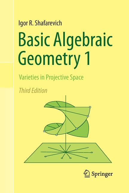 Basic Algebraic Geometry 1: Varieties in Projective Space (Softcover Reprint of the Original 3rd 2013)