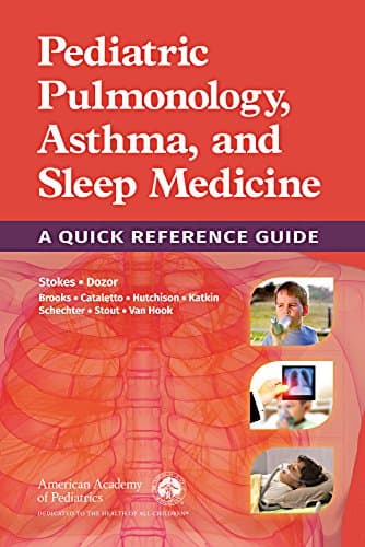 Pediatric Pulmonology, Asthma, and Sleep Medicine: A Quick Reference Guide