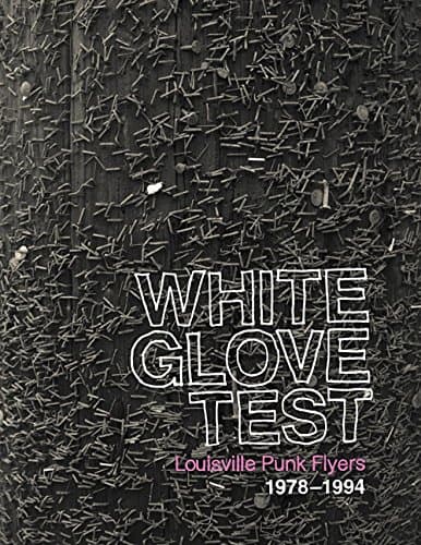 White Glove Test: Louisville Punk Flyers 1978-1994
