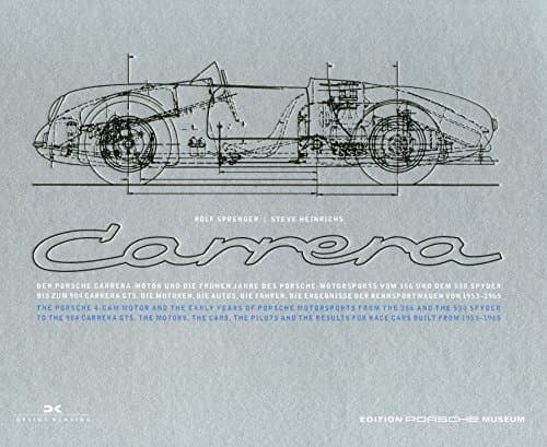 Porsche Carrera: And the Early Years of Porsche Motorsports