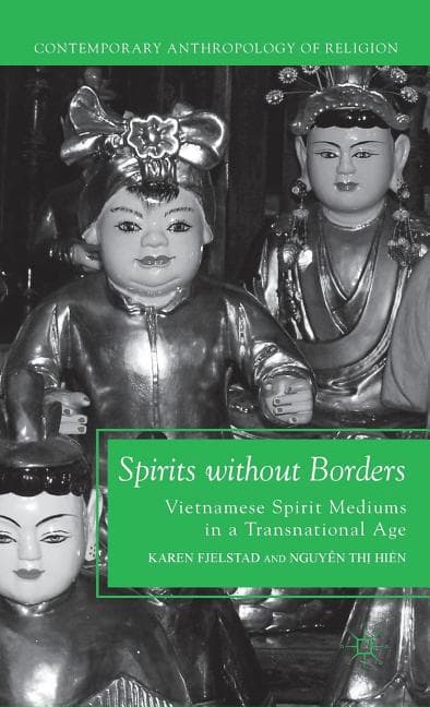 Spirits Without Borders: Vietnamese Spirit Mediums in a Transnational Age (2011)