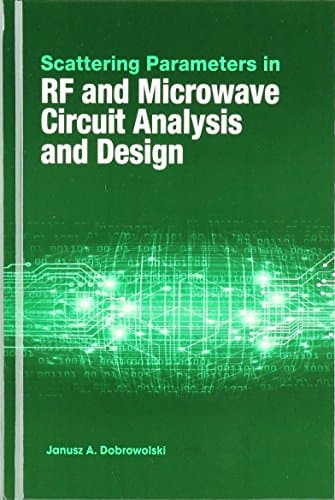 Scattering Parameters in RF and Microwave Circuit Analysis and Design