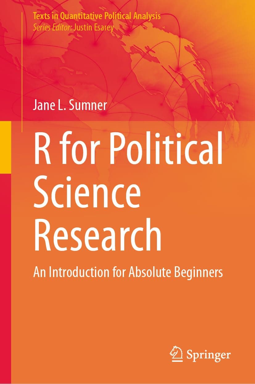 R for Political Science Research: An Introduction for Absolute Beginners (Texts in Quantitative Political Analysis)