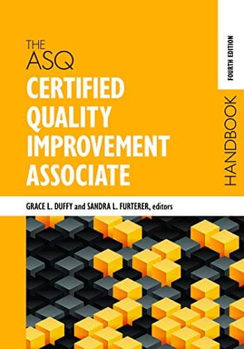 The ASQ Certified Quality Improvement Associate Handbook
