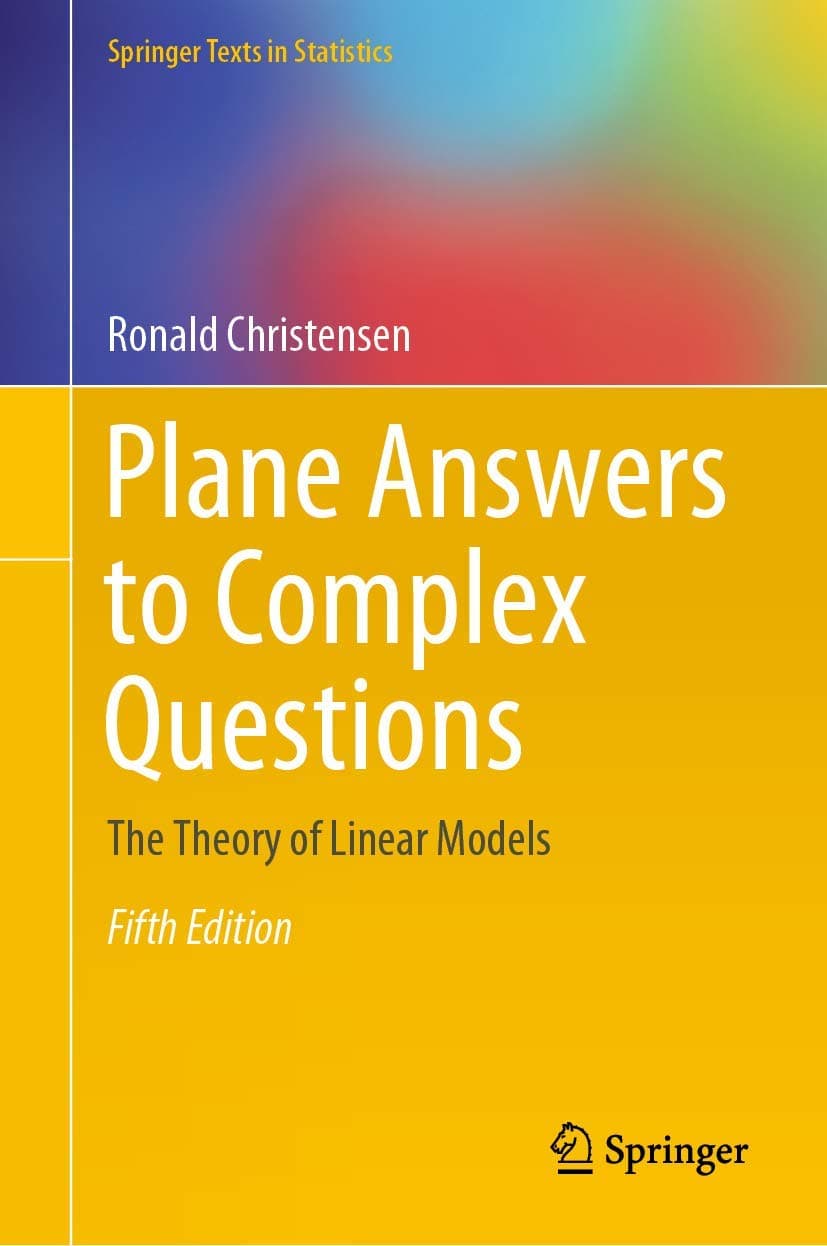 Plane Answers to Complex Questions: The Theory of Linear Models (2020)