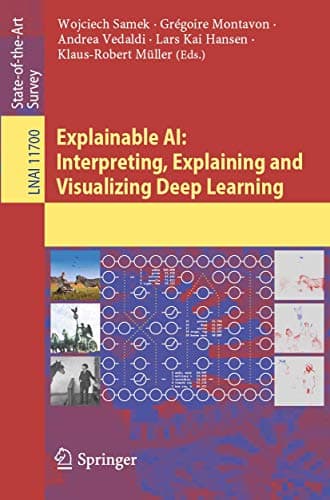 Explainable AI: Interpreting, Explaining and Visualizing Deep Learning (Lecture Notes in Computer Science (11700))
