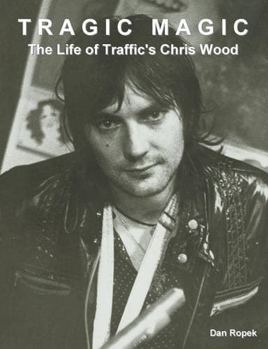 Tragic Magic: The Life of Traffic's Chris Wood