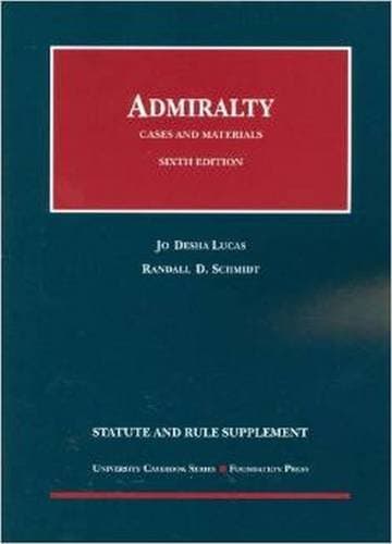 Cases and Materials on Admiralty, 6th, Statutory Supplement (University Casebook Series)