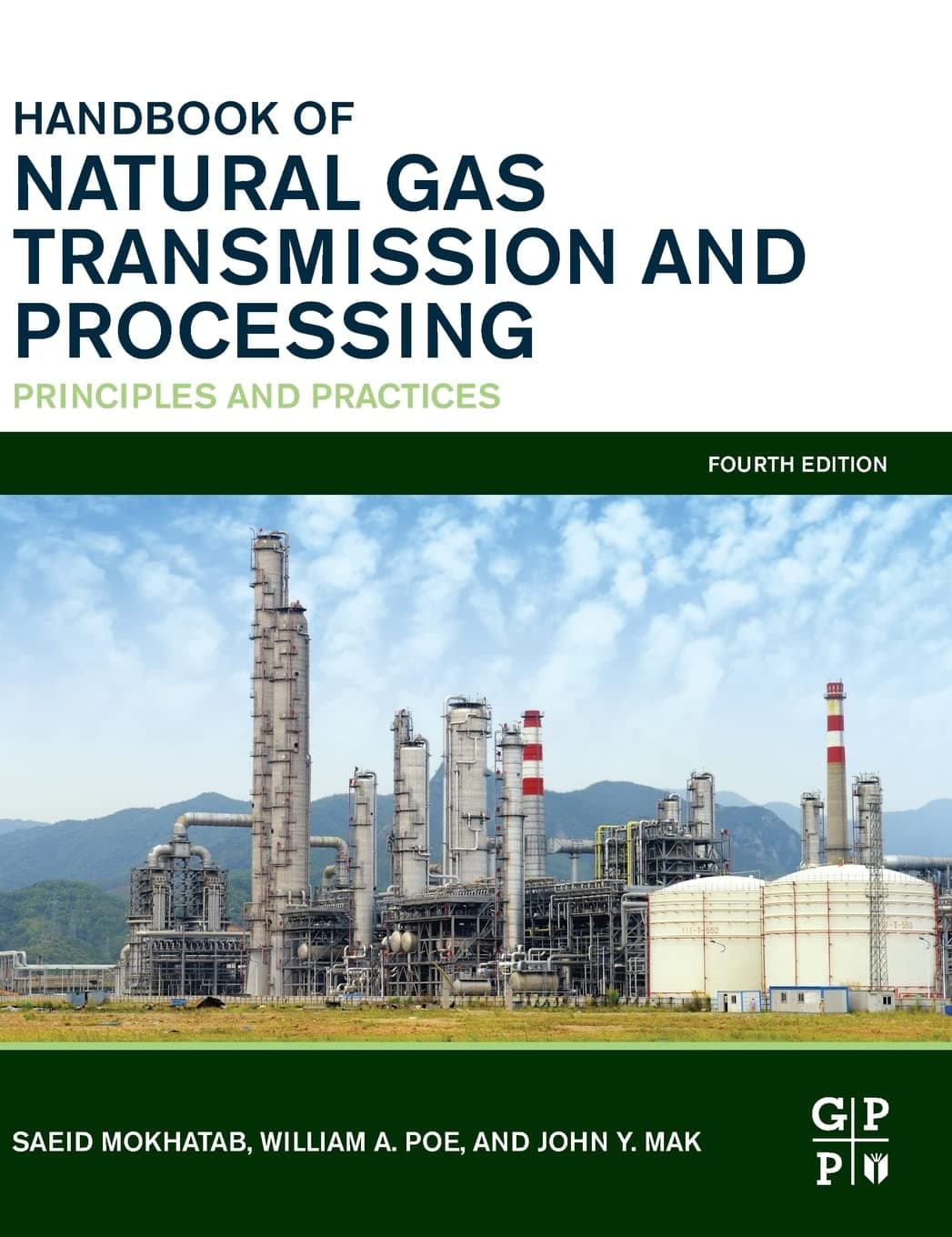 Handbook of Natural Gas Transmission and Processing: Principles and Practices
