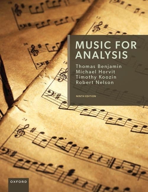 Music for Analysis: Examples from the Common Practice Period and the Twenty-First Century