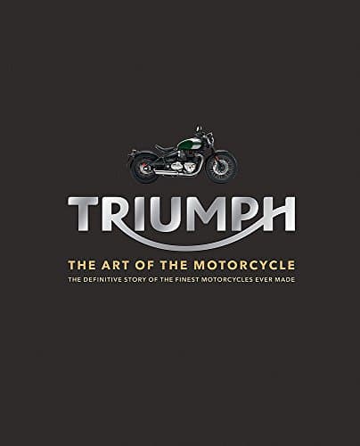 Triumph Motorcycles: The art of the motorcycle