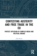 Contesting Austerity and Free Trade in the EU: Protest Diffusion in Complex Media and Political Arenas