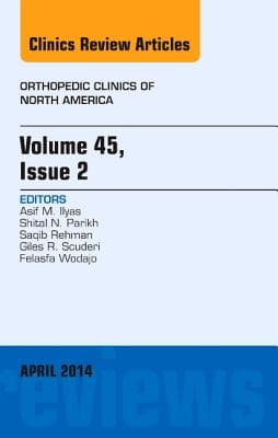 Volume 45, Issue 2, an Issue of Orthopedic Clinics: Volume 45-2