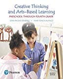 Creative Thinking and Arts-Based Learning: Preschool Through Fourth Grade, with Enhanced Pearson Etext -- Access Card Package [With Access Code]