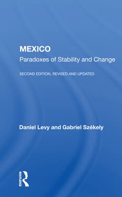 Mexico: Paradoxes of Stability and Change--Second Edition, Revised and Updated