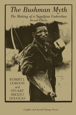 The Bushman Myth: The Making of a Namibian Underclass