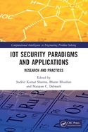 IoT Security Paradigms and Applications: Research and Practices