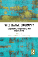 Speculative Biography: Experiments, Opportunities and Provocations