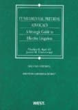 Rose and Underwood's Fundamental Pretrial Advocacy: A Strategic Guide to Effective Litigation, 2D (Revised)