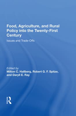 Food, Agriculture, and Rural Policy Into the Twenty-First Century: Issues and Trade-Offs