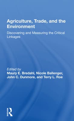 Agriculture, Trade, and the Environment: Discovering and Measuring the Critical Linkages