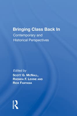Bringing Class Back in: Contemporary and Historical Perspectives
