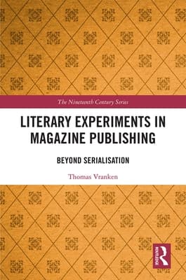 Literary Experiments in Magazine Publishing: Beyond Serialization