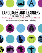 Languages and Learners: Making the Match: World Language Instruction in K-8 Classrooms and Beyond (Revised)