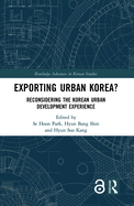 Exporting Urban Korea?: Reconsidering the Korean Urban Development Experience