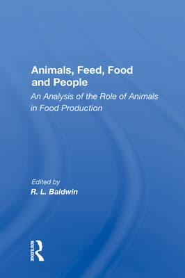 Animals, Feed, Food and People: An Analysis of the Role of Animals in Food Production