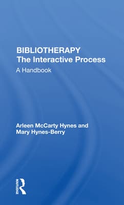 Bibliotherapy: The Interactive Process a Handbook