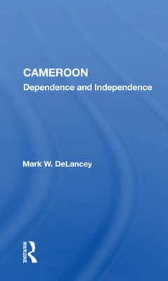 Cameroon: Dependence and Independence