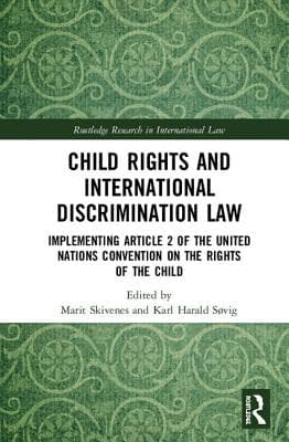 Child Rights and International Discrimination Law: Implementing Article 2 of the United Nations Convention on the Rights of the Child
