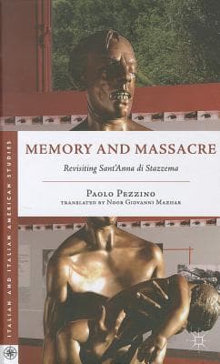Memory and Massacre: Revisiting Sant' Anna Di Stazzema
