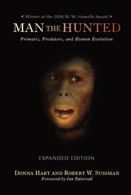 Man the Hunted: Primates, Predators, and Human Evolution