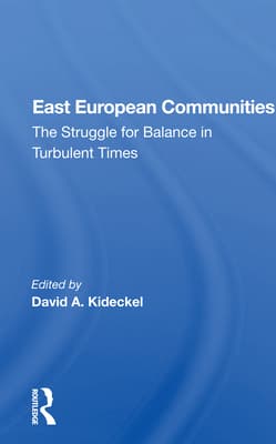 East European Communities: The Struggle for Balance in Turbulent Times