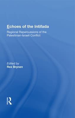 Echoes of the Intifada: Regional Repercussions of the Palestinian-Israeli Conflict