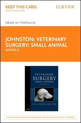 Veterinary Surgery: Small Animal - Elsevier eBook on Vitalsource (Retail Access Card): Veterinary Surgery: Small Animal - Elsevier eBook on Vitalsour
