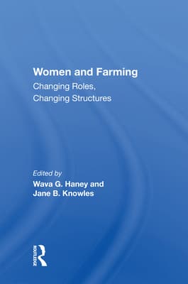 Women and Farming: Changing Roles, Changing Structures