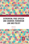Extremism, Free Speech and Counter-Terrorism Law and Policy