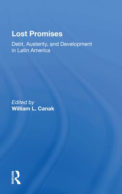 Lost Promises: Debt, Austerity, and Development in Latin America