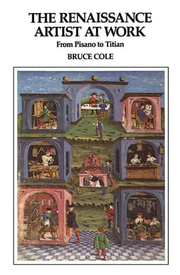 The Renaissance Artist at Work: From Pisano to Titian