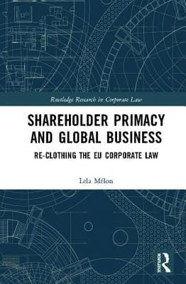 Shareholder Primacy and Global Business: Re-Clothing the EU Corporate Law