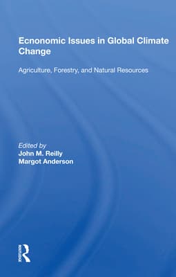 Economic Issues in Global Climate Change: Agriculture, Forestry, and Natural Resources
