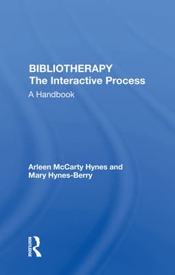 Bibliotherapy: The Interactive Process a Handbook