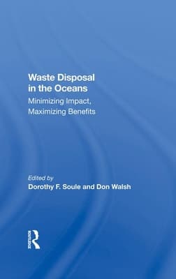 Waste Disposal In The Oceans: Minimizing Impact, Maximizing Benefits