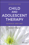 Child and Adolescent Therapy: Science and Art (Revised)