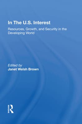 In the U.S. Interest: Resources, Growth, and Security in the Developing World